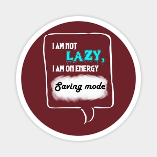 i am not lazy Magnet